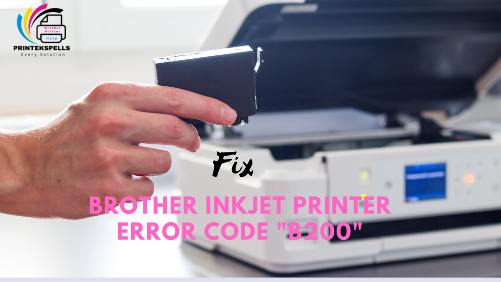 How to Fix Brother Inkjet Printer Error Code "B200" 